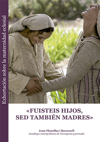 Exhortación «Fuisteis hijos, sed también madres»
