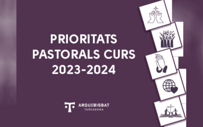 Les prioritats pastorals per al curs 2023-2024 ja estan disponibles al web de l’Arquebisbat de Tarragona