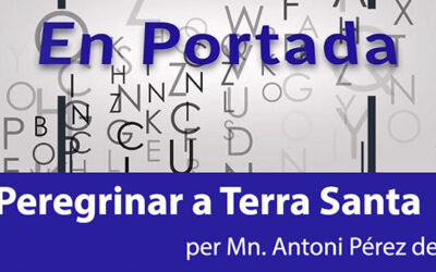 [En portada] Peregrinar a Terra Santa