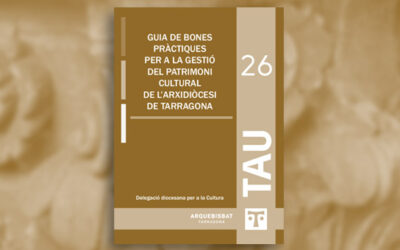 La Delegació diocesana per a la cultura publica la ‘Guia de bones pràctiques per a la gestió del patrimoni cultural de l’arxidiòcesi de Tarragona’