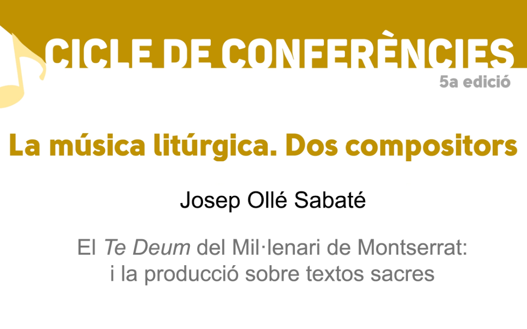 Josep Ollé, autor del Te Deum del Mil·lenari de Montserrat