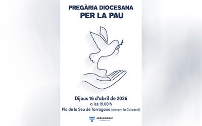 L’Església diocesana de Tarragona pregarà per la pau el dia 16 d’abril davant la Catedral