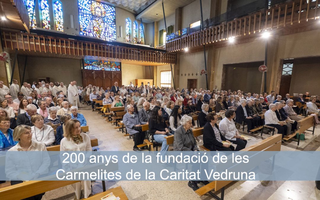 200 anys de la fundació de les Carmelites de la Caritat Vedruna