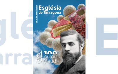 Antoni Gaudí i la seva obra, tema central del nou número de la revista ‘Església de Tarragona’