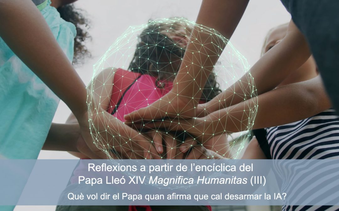Reflexiones a partir de la encíclica del Papa León XIV ‘Magnifica Humanitas’ (IV)