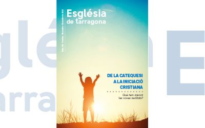 De la catequesi als processos d’iniciació cristiana, tema central del nou número de la revista ‘Església de Tarragona’